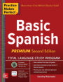 Practice Makes Perfect Basic Spanish, Second Edition: (Beginner) 325 Exercises + Online Flashcard App + 75-minutes of Streaming Audio