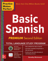 Title: Practice Makes Perfect Basic Spanish, Second Edition: (Beginner) 325 Exercises + Online Flashcard App + 75-minutes of Streaming Audio, Author: Dorothy Richmond