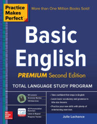 Title: Practice Makes Perfect Basic English, Second Edition: (Beginner) 250 Exercises + 40 Audio Pronunciation Exercises via App, Author: Julie Lachance