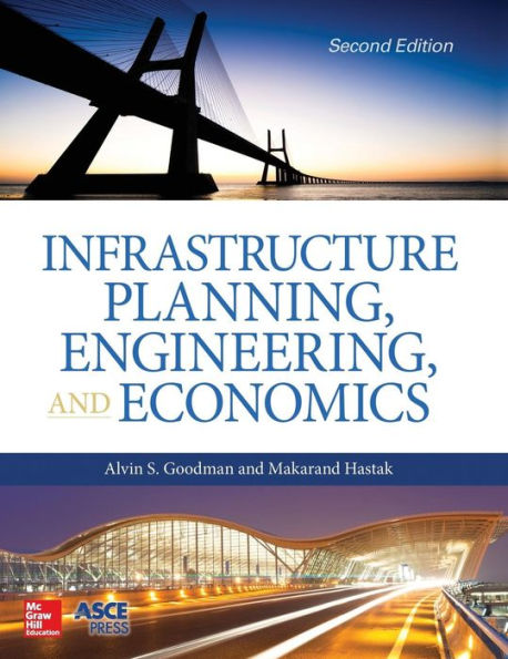 Infrastructure Planning, Engineering and Economics, Second Edition / Edition 2