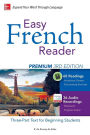 Easy French Reader Premium, Third Edition: A Three-Part Text for Beginning Students + 120 Minutes of Streaming Audio / Edition 3