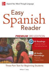 Title: Easy Spanish Reader Premium, Third Edition: A Three-Part Reader for Beginning Students + 160 Minutes of Streaming Audio, Author: William T. Tardy