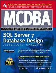 Mcdba SQL Server 7 Database Design,Study Guide (Exam 70-29)