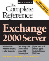 Title: Exchange 2000 Server: The Complete Reference, Author: Scott Schnoll