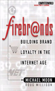 Title: Firebrands: Building Brand Loyalty in the Internet Age, Author: Doug Millison