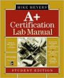 Mike Meyers' A+ Certification Lab Manual Student Edition