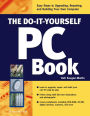 The Do-It-Yourself PC Book: An Illustrated Guide to Upgrading and Repairing Your PC