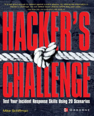 Title: Hacker's Challenge: Test Your Incident Response Skills Using 20 Scenarios, Author: Mike Schiffman