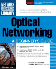 Title: Optical Networking: A Beginner's Guide, Author: Robert C Elsenpeter