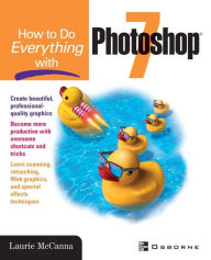Title: How to Do Everything with Photoshop (R) 7, Author: Laurie McCanna