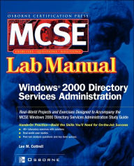 Title: MCSE Windows 2000 Directory Services Administration: Lab Manual (Exam 70 217), Author: Lee M Cottrell