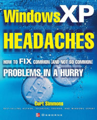 Title: Windows XP Headaches: How to Fix Common (and Not So Common) Problems in a Hurry, Author: Curt Simmons