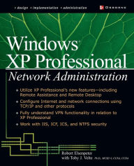 Title: Windows XP Professional Network Administration, Author: Robert C Elsenpeter