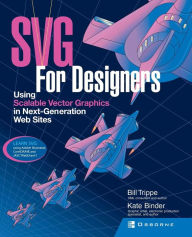 Title: SVG for Designers: Using Scalable Vector Graphics in Next-Generation Web Sites, Author: Bill Trippe