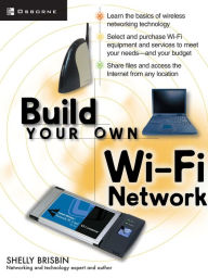 Title: Build Your Own Wi-Fi Network, Author: Shelly Brisbin
