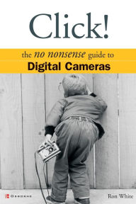 Title: Click!: Digital Cameras, Author: Ron White