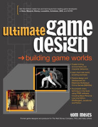 Title: Ultimate Game Design: Building Game Worlds / Edition 1, Author: Tom Meigs