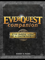 Title: Everquest Companion: The Inside Lore of a Game World, Author: Robert B Marks