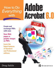 Title: How to Do Everything with Adobe Acrobat 6.0, Author: Doug Sahlin