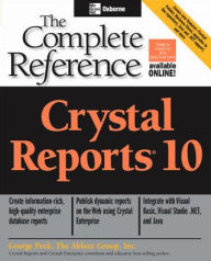 Title: Crystal Reports 10: The Complete Reference / Edition 1, Author: George Peck