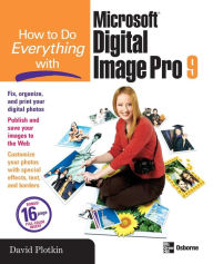 Title: How to Do Everything with Microsoft Digital Image Pro 9, Author: David N Plotkin