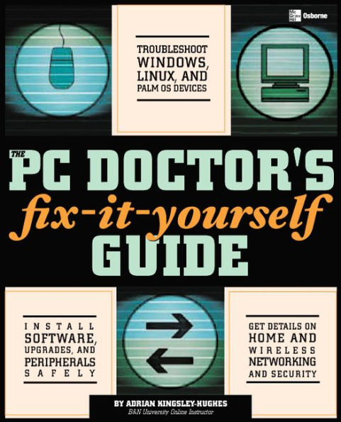 The PC Doctor's Fix-it-Yourself Guide / Edition 1