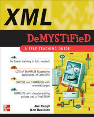 Title: Xml Demystified / Edition 1, Author: Jim Keogh