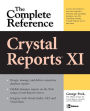 Crystal Reports XI: The Complete Reference / Edition 1