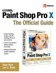 Title: Corel Paint Shop Pro X: The Official Guide, Author: David Huss