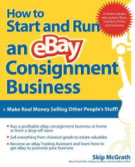 Title: How to Start and Run an eBay Consignment Business, Author: Skip McGrath