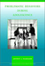 Problematic Behaviors during Adolescence / Edition 1