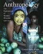 Anthropology: The Exploration of Human Diversity (with Free CD-ROM) / Edition 8