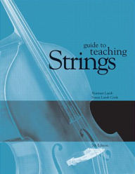 Title: Guide To Teaching Strings / Edition 7, Author: Susan J. Lamb Cook Guide to Teaching Strings