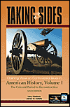 Taking Sides: Clashing Views on Controversial Issues in American History, Vol. I