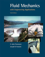 Title: Fluid Mechanics With Engineering Applications / Edition 10, Author: E. John Finnemore