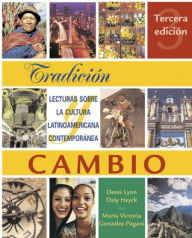 Title: Tradicion y cambio: Lecturas sobre la cultura latinoamericana contemporanea / Edition 3, Author: Denis Lynn Daly Heyck