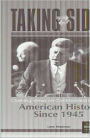Taking Sides: Clashing Views on Controversial Issues in American History since 1945 / Edition 2