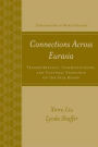 Connections Across Eurasia: Transportation, Communication, and Cultural Exchange Along the Silk Roads / Edition 1