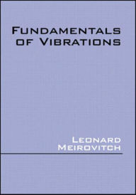 Fundamentals of Vibrations / Edition 1