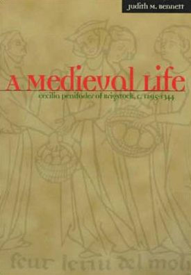 A Medieval Life: Cecilia Penifader of Brigstock, C. 1297-1344 / Edition 1