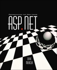 Programming the Web Using ASP.Net with Student CD / Edition 1