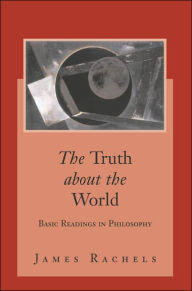 Truth about the World: Basic Readings in Philosophy with Powerweb: Philosophy / Edition 1