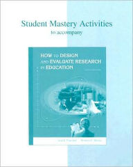 Student Mastery Activities to Accompany How to Design and Evaluate Research in Education / Edition 6