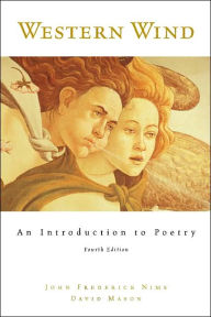 Title: Western Wind: An Introduction to Poetry / Edition 4, Author: John Frederick Nims