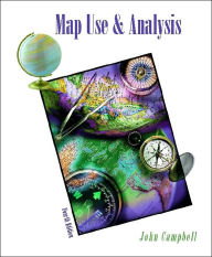 Title: Map Use & Analysis / Edition 4, Author: John Campbell