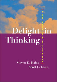 Delight in Thinking: An Introduction to Philosophy Reader / Edition 1