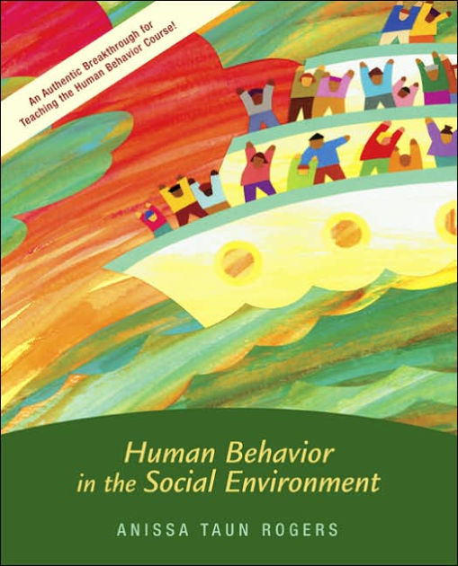 Human Behavior in the Social Environment / Edition 1 by Anissa Rogers