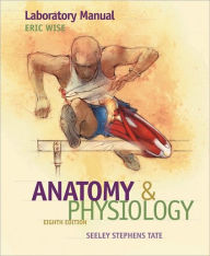 Laboratory Manual to accompany Seeley's Anatomy and Physiology / Edition 8