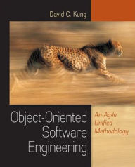 Title: Object-Oriented Software Engineering: An Agile Unified Methodology / Edition 1, Author: David C. Kung