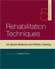 Title: Rehabilitation Techniques in Sports Medicine / Edition 5, Author: William Prentice